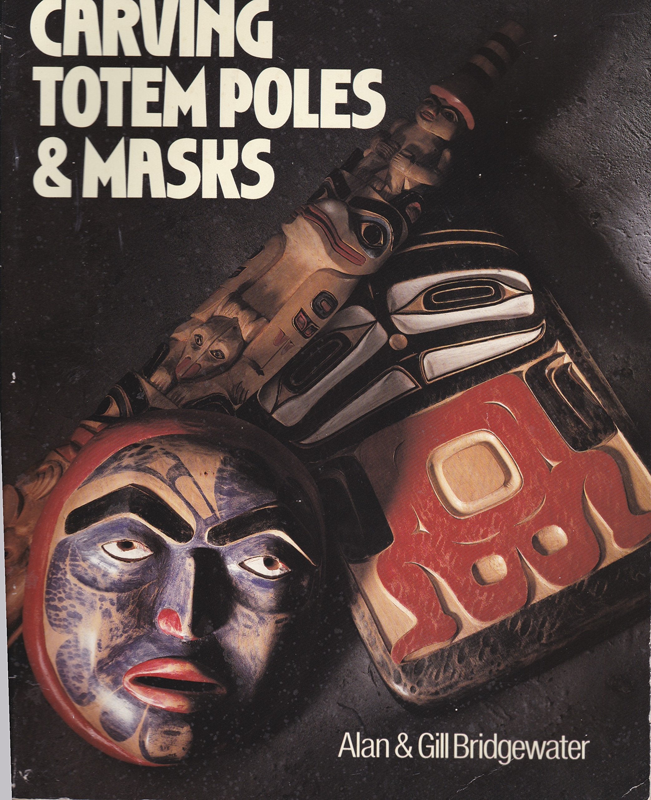 Carving Totem Poles & Masks,Used