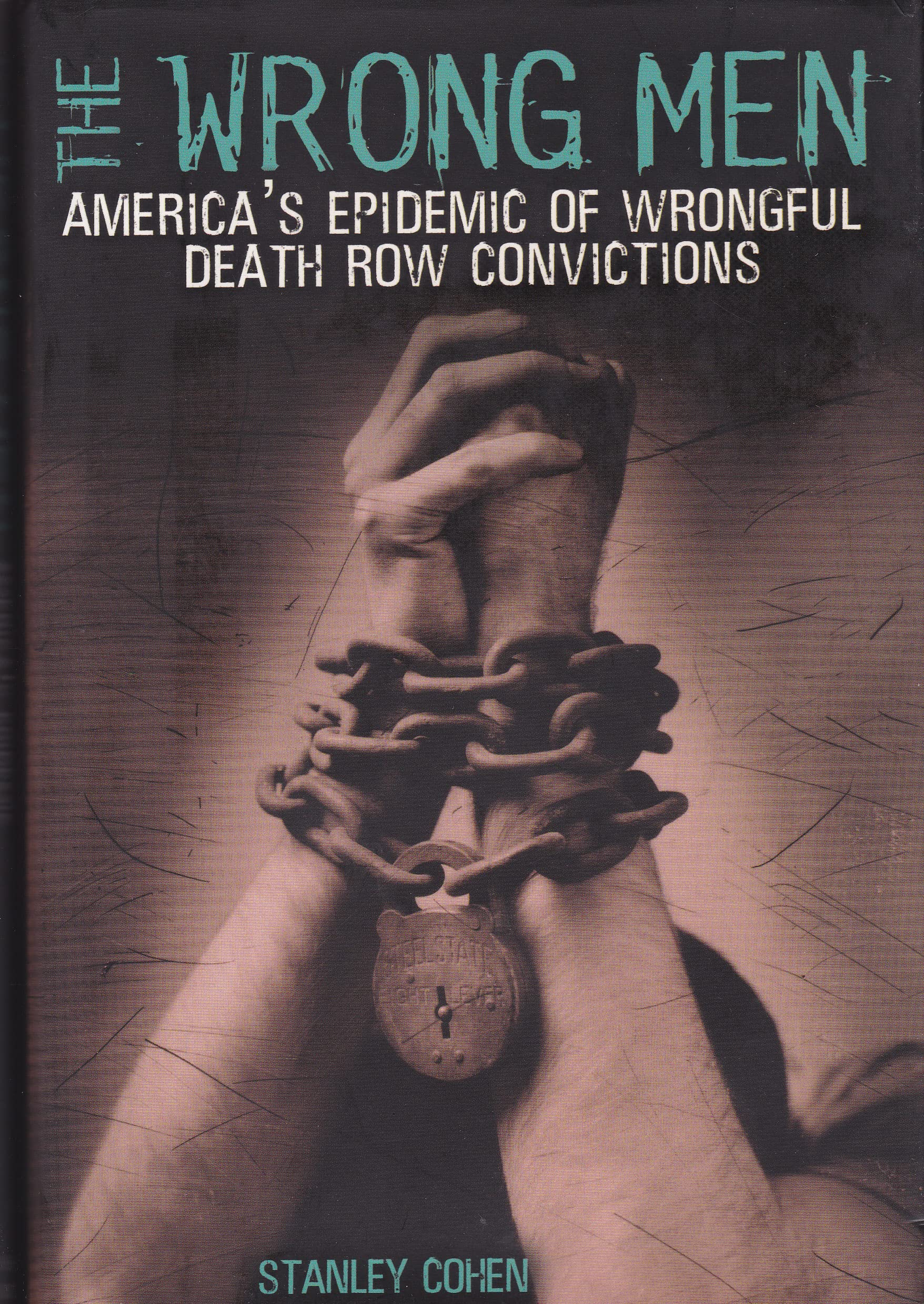The Wrong Men: America's Epidemic of Wrongful Death Row Convictions,Used