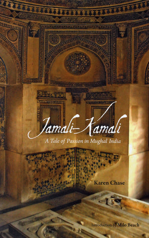 Jamali-Kamali: A Tale Of Passion In Mughal India