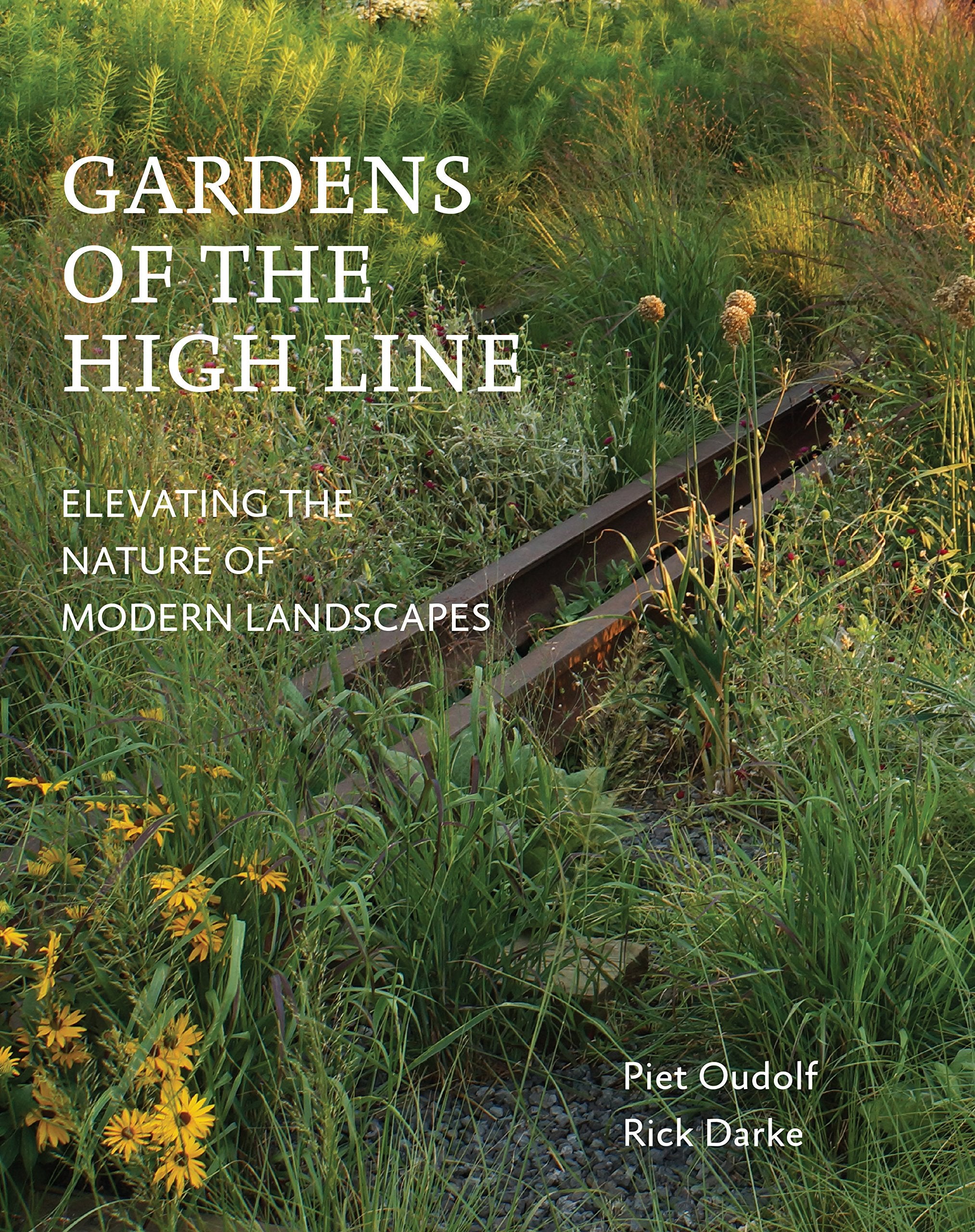 Gardens of the High Line: Elevating the Nature of Modern Landscapes,Used