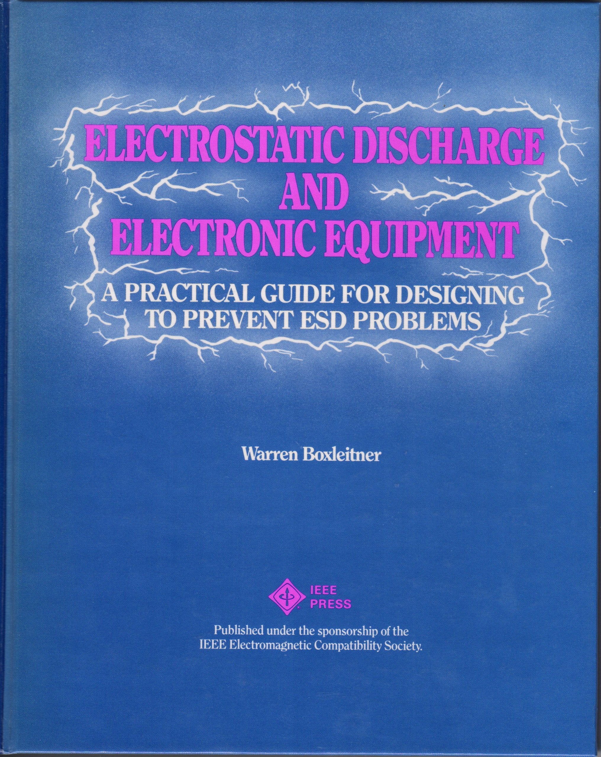 Electrostatic Discharge and Electronic Equipment: A Practical Guide for Designing to Prevent Esd Problems (Selected Reprint Seri,Used