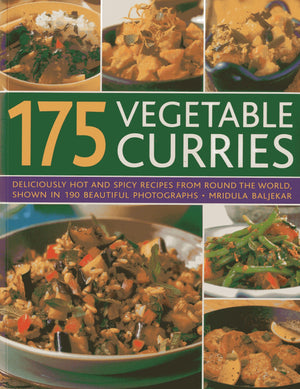 175 Vegetable Curries: Deliciously hot and spicy recipes from round the world, shown in 190 beautiful photographs,New