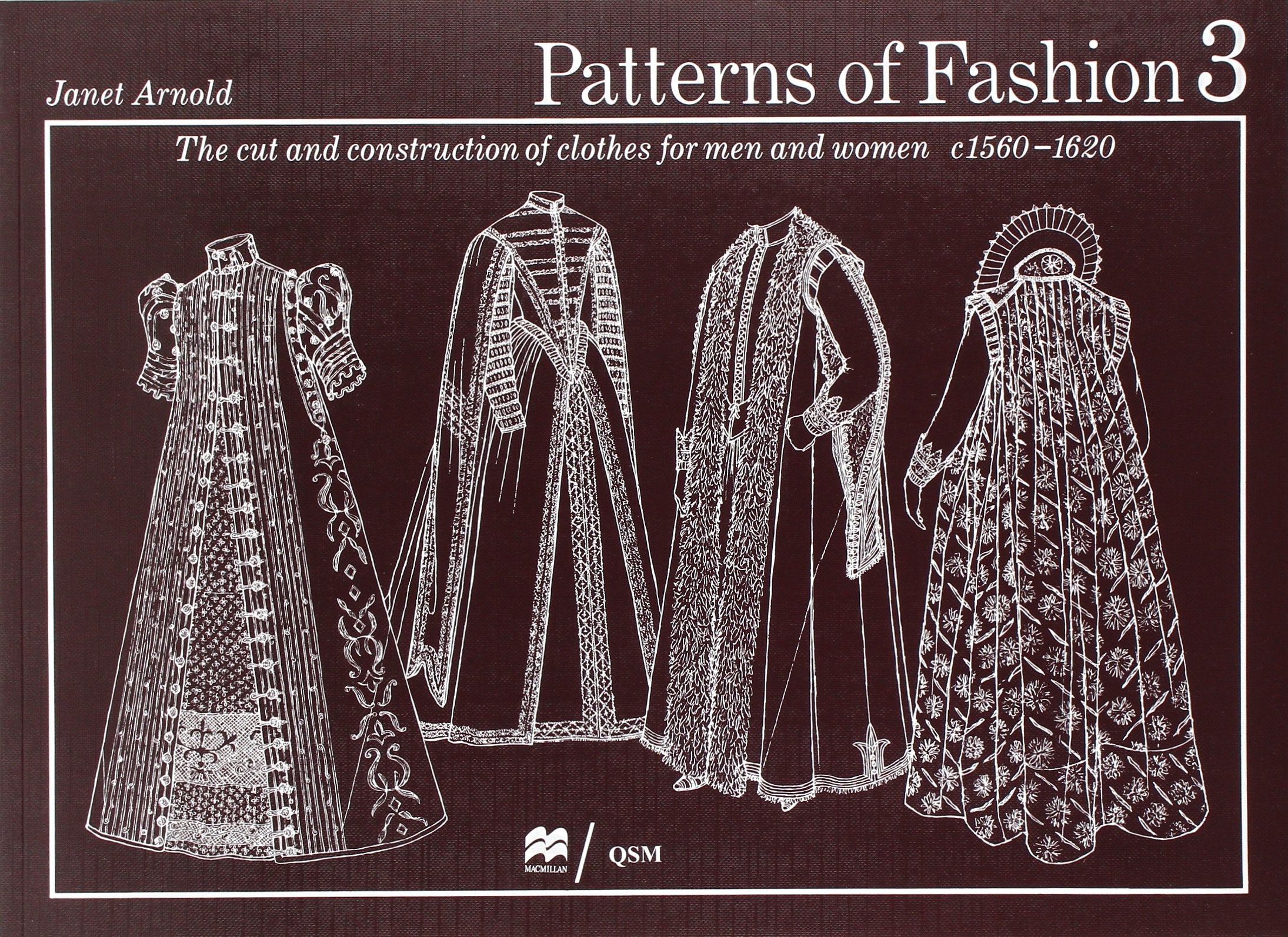 Patterns of Fashion: The Cut and Construction of Clothes for Men and Women C15601620,New