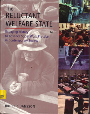 The Reluctant Welfare State: Engaging History to Advance Social Work Practice in Contemporary Society,Used