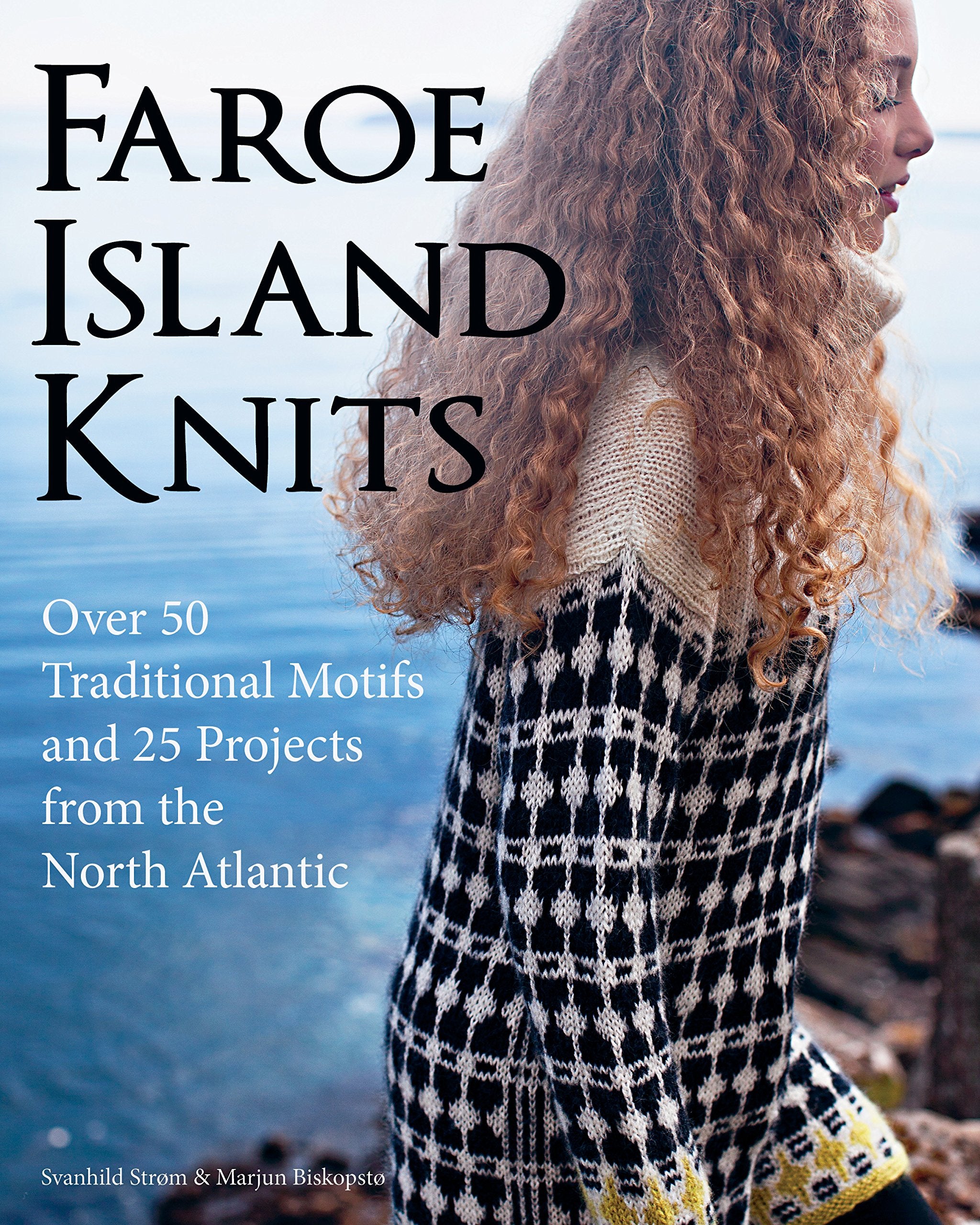 Faroe Island Knits: Over 50 Traditional Motifs and 25 Projects from the North Atlantic,Used