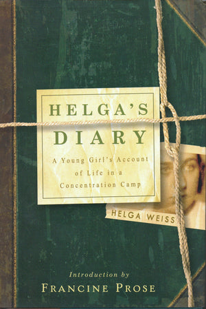 Helga'S Diary: A Young Girl'S Accout Of Life In A Concentration Camp
