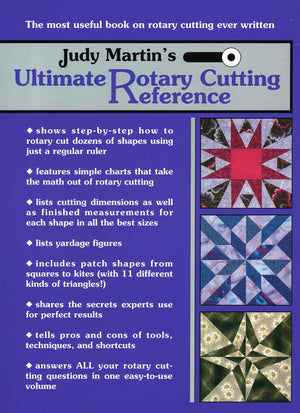 Judy Martin'S Ultimate Rotary Cutting Reference: The Most Useful Book On Rotary Cutting Ever Written