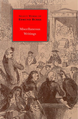 Miscellaneous Writings (Select Works Of Edmund Burke),New