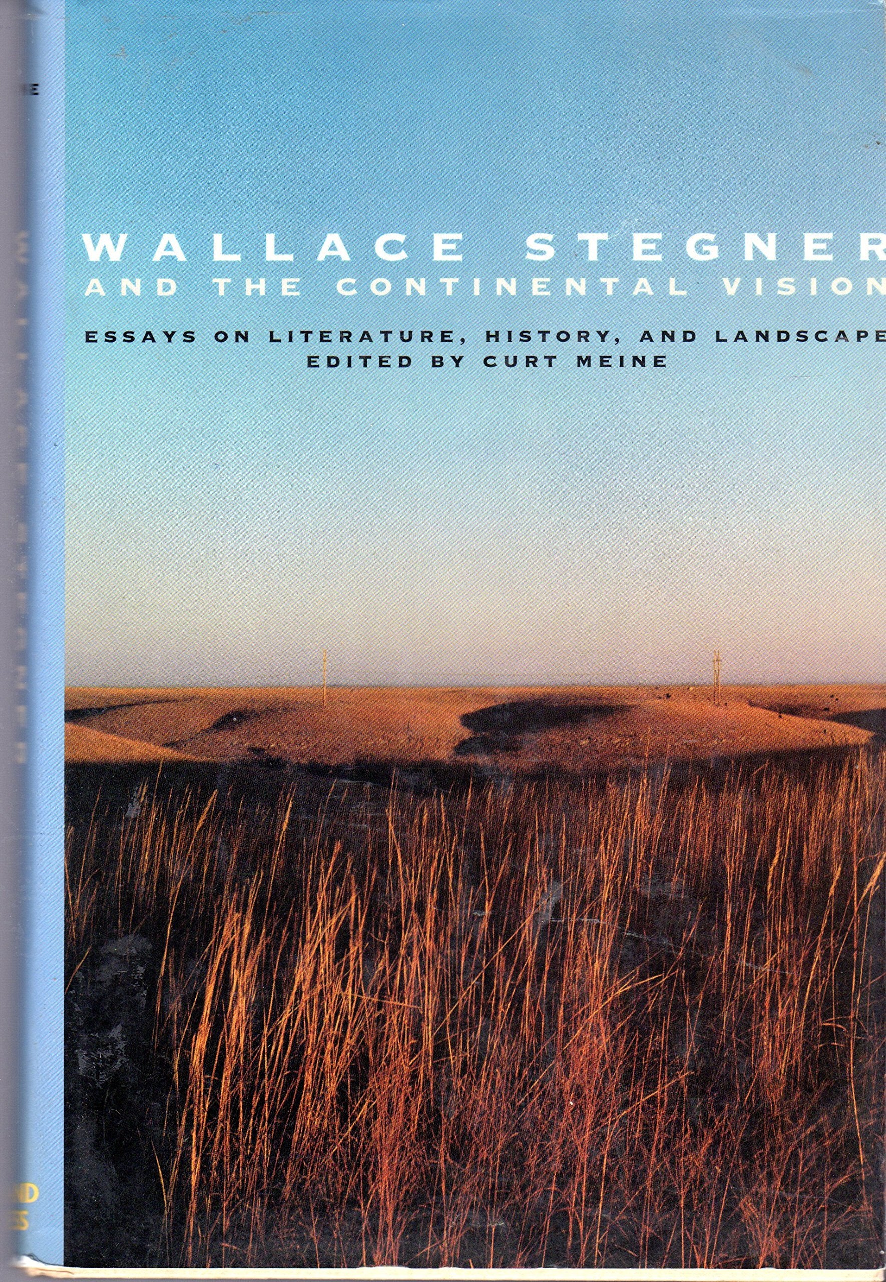 Wallace Stegner and the Continental Vision: Essays on Literature, History, and Landscape,Used