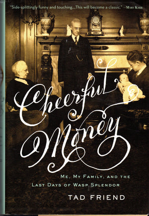 Cheerful Money: Me, My Family, and the Last Days of Wasp Splendor,Used