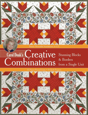 Carol Doaks Creative Combinations w/ CD: Stunning Blocks & Borders from a Single Unit  32 PaperPieced Units  8 Quilt Projects [,New