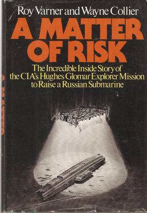 A Matter of Risk: The Incredible Inside Story of the CIA's Hughes Glomar Explorer Mission to Raise a Russian Submarine,Used