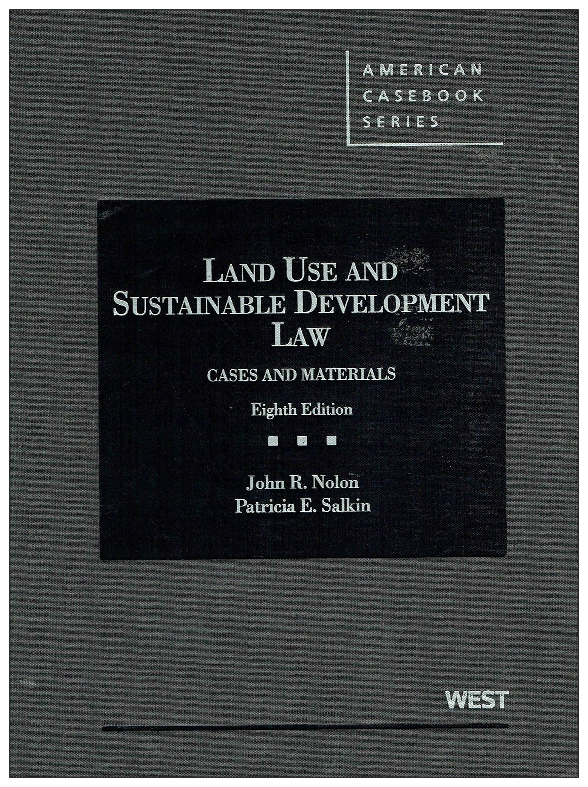 Land Use and Sustainable Development Law: Cases and Materials, 8th (American Casebook Series),Used