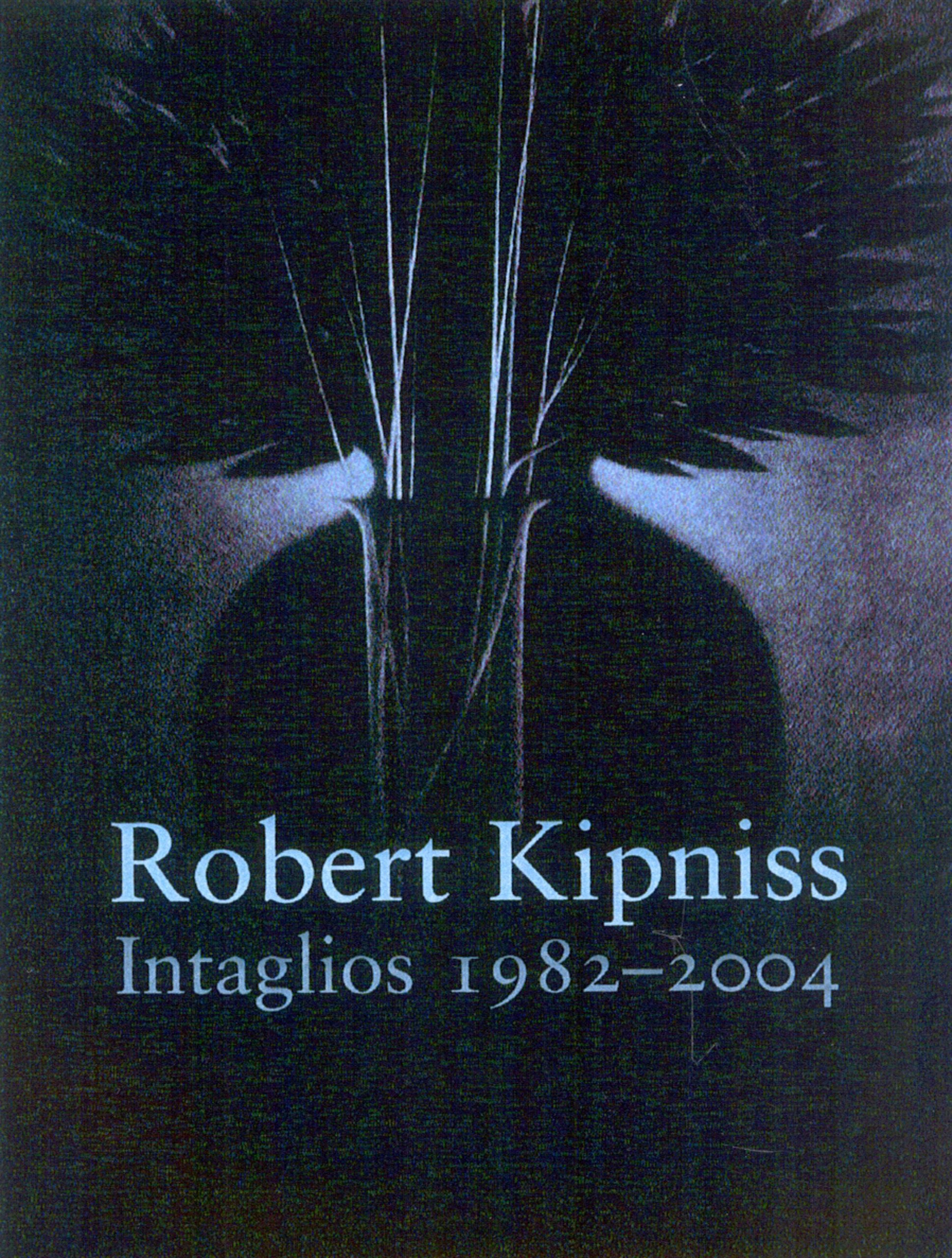 Robert Kipniss: Intaglio'S 19822004