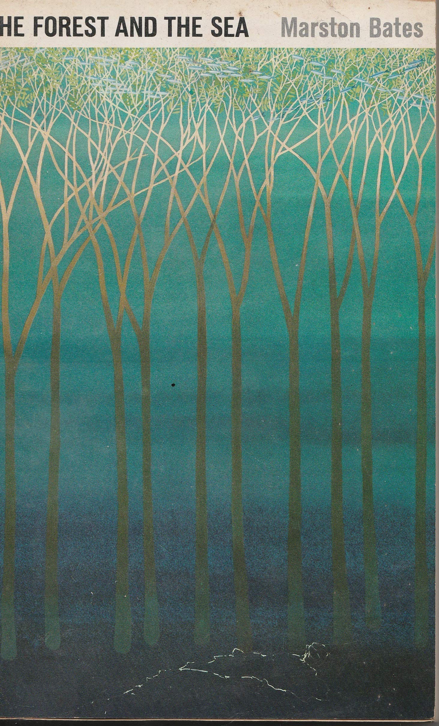 The Forest and the Sea: A Look at the Economy of Nature and the Ecology of Man,Used