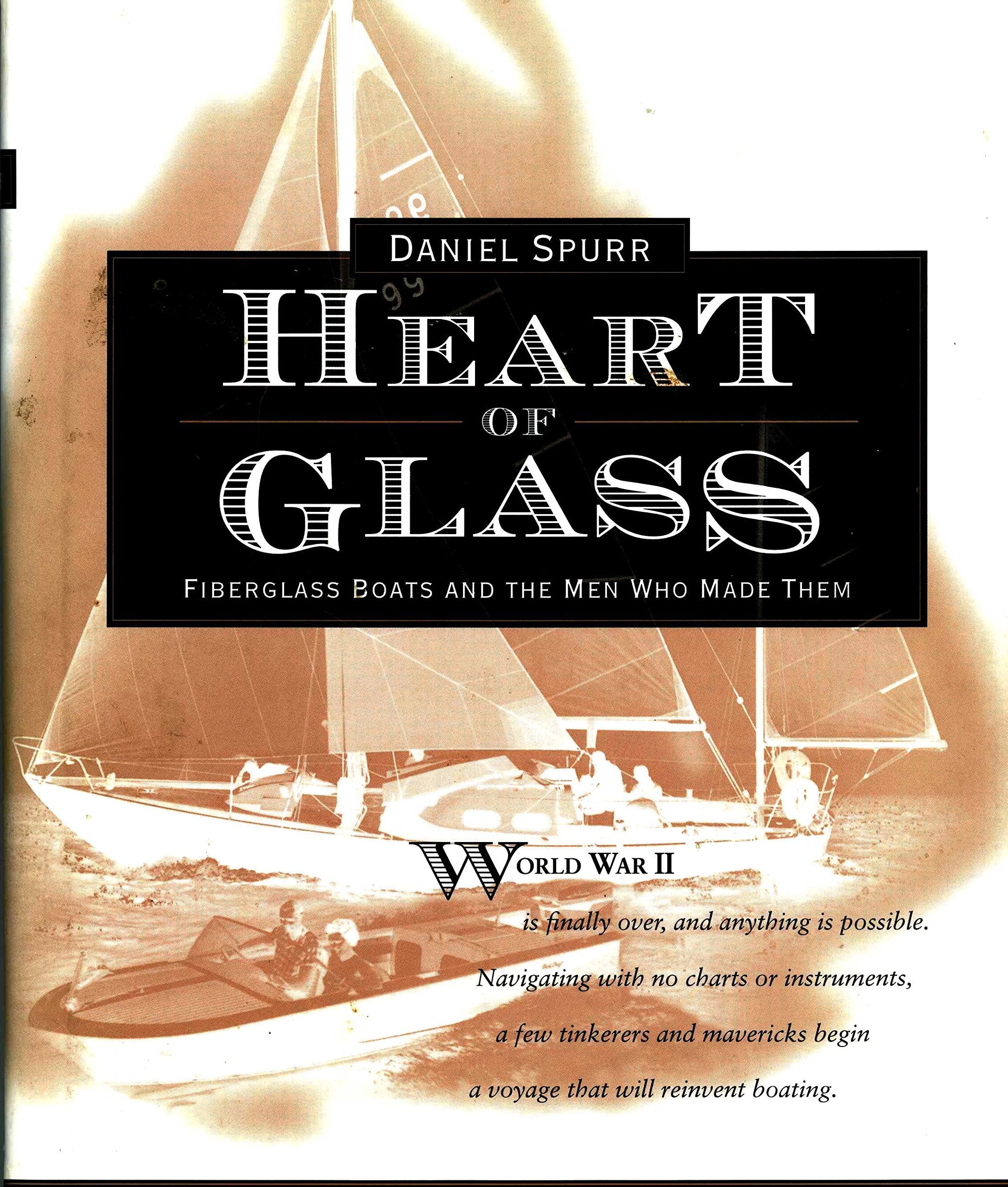 Heart of Glass: Fiberglass Boats and the Men Who Built Them