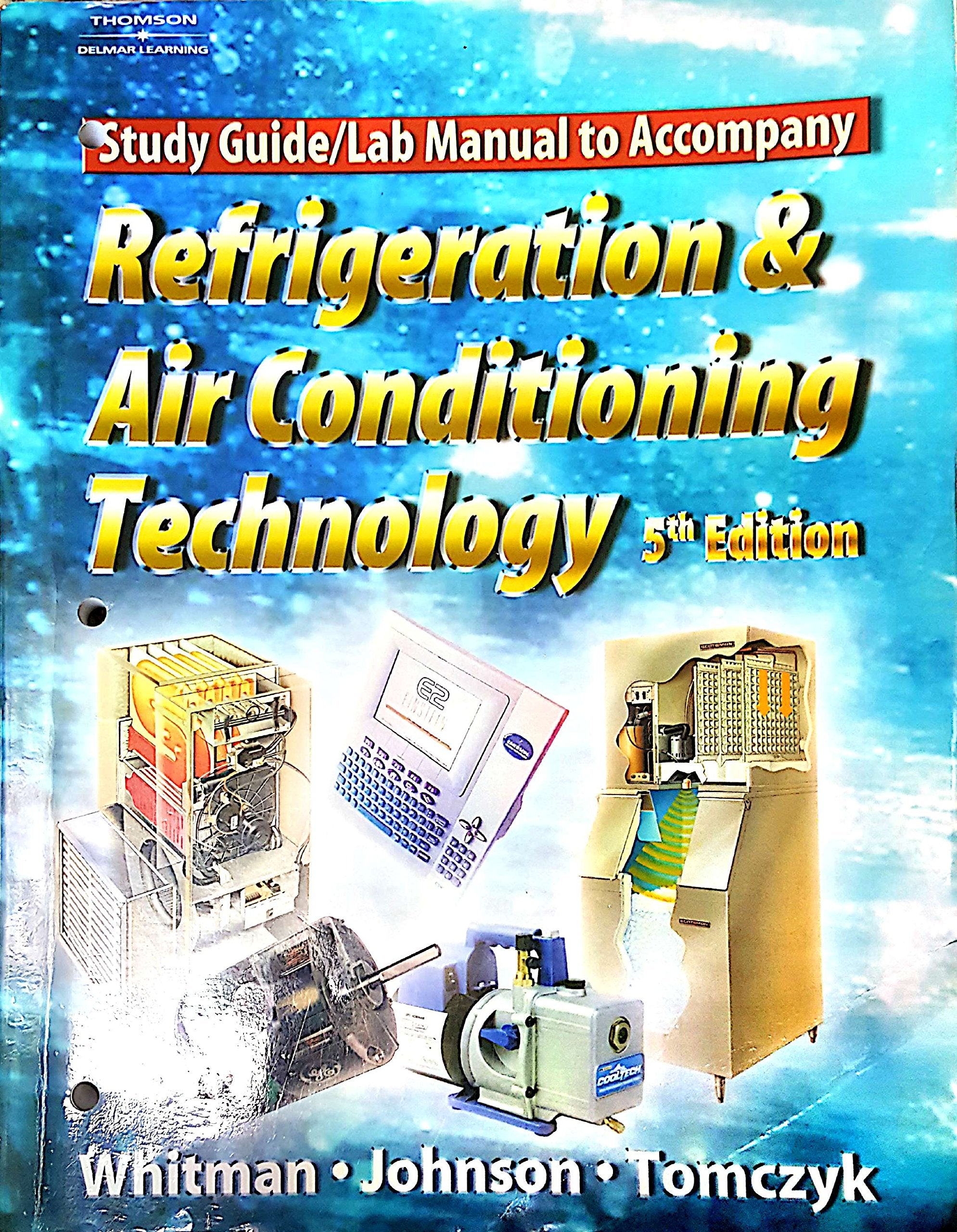 Refrigeration and Air Conditioning Technology: Study Guide/Lab Manual. 5th Edition,Used