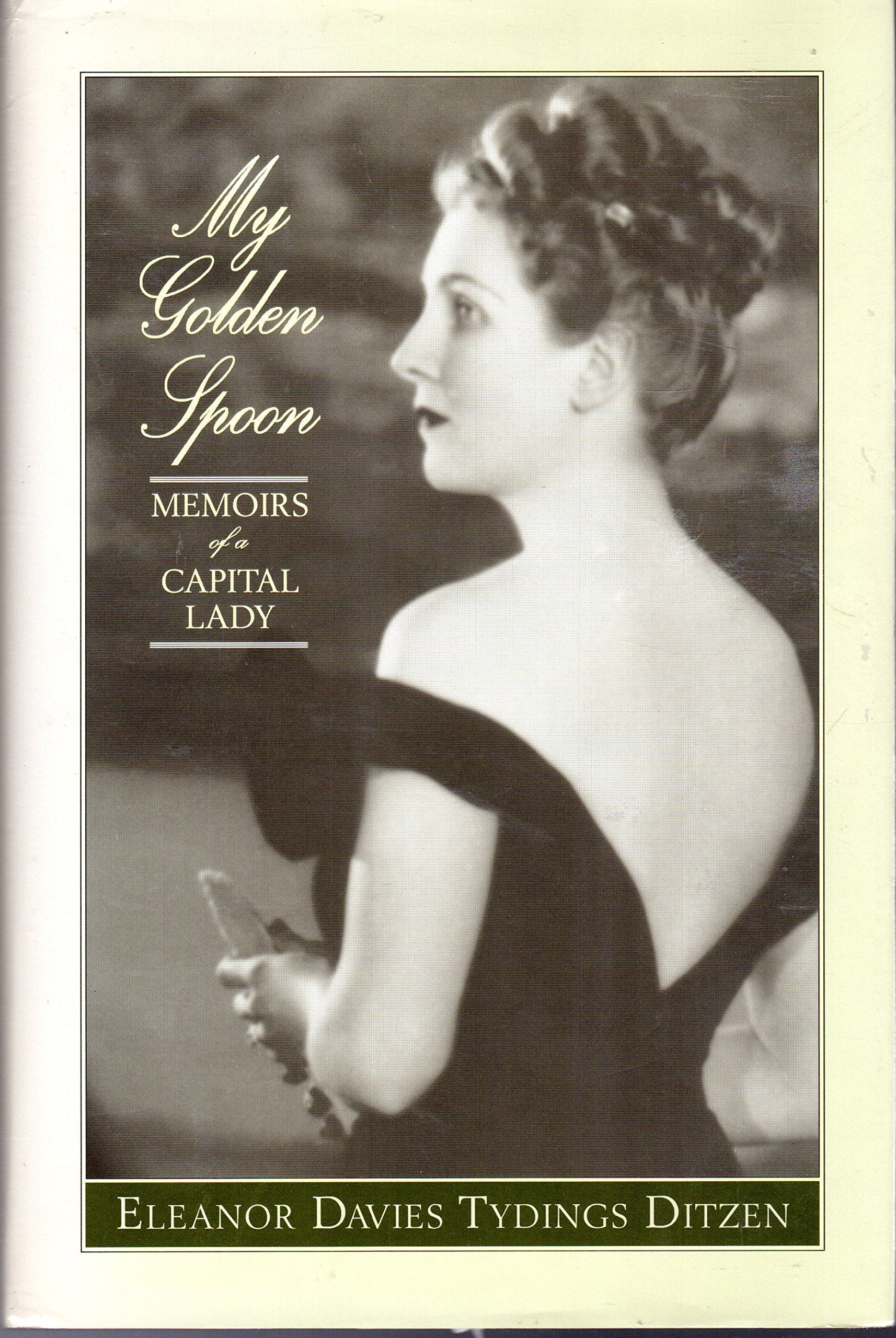 My Golden Spoon: Memoirs of a Capital Lady,Used