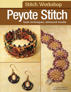 Stitch Workshop: Peyote Stitch: Basic Techniques, Advanced Results,Used