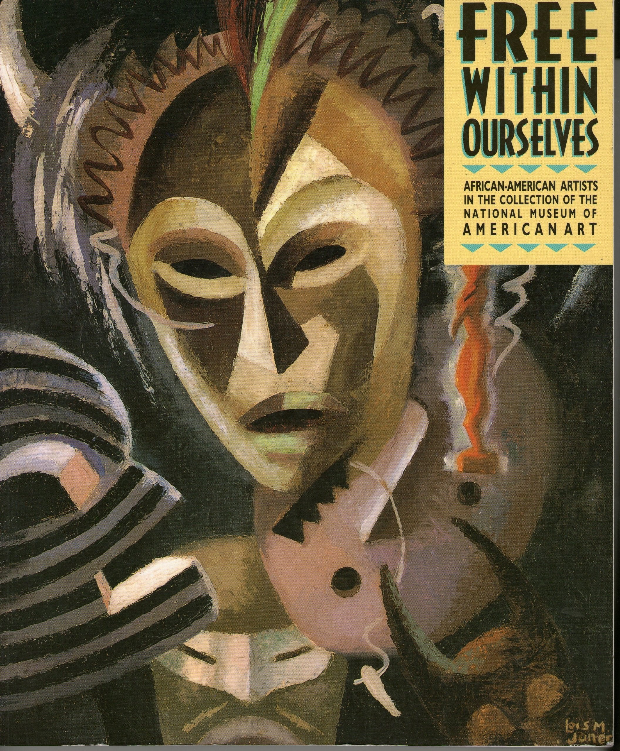 Free Within Ourselves: AfricanAmerican Artists in the Collection of the National Museum of American Art,Used