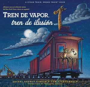 Tren De Vapor, Tren De Ilusin (Steam Train, Dream Train Spanish Language Edition) (Spanish Edition)