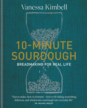 10Minute Sourdough: Breadmaking For Real Life,New