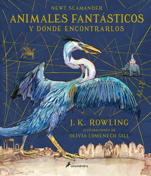 Animales fantsticos y dnde encontrarlos. Edicin ilustrada / Fantastic Beasts and Where to Find Them: The Illustrated Editi