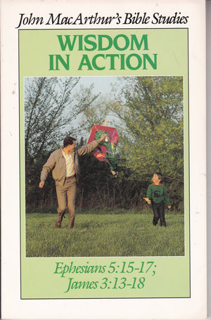 Wisdom in action (John MacArthur's Bible studies),Used