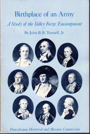 Birthplace of an Army: A Study of the Valley Forge Encampment,Used