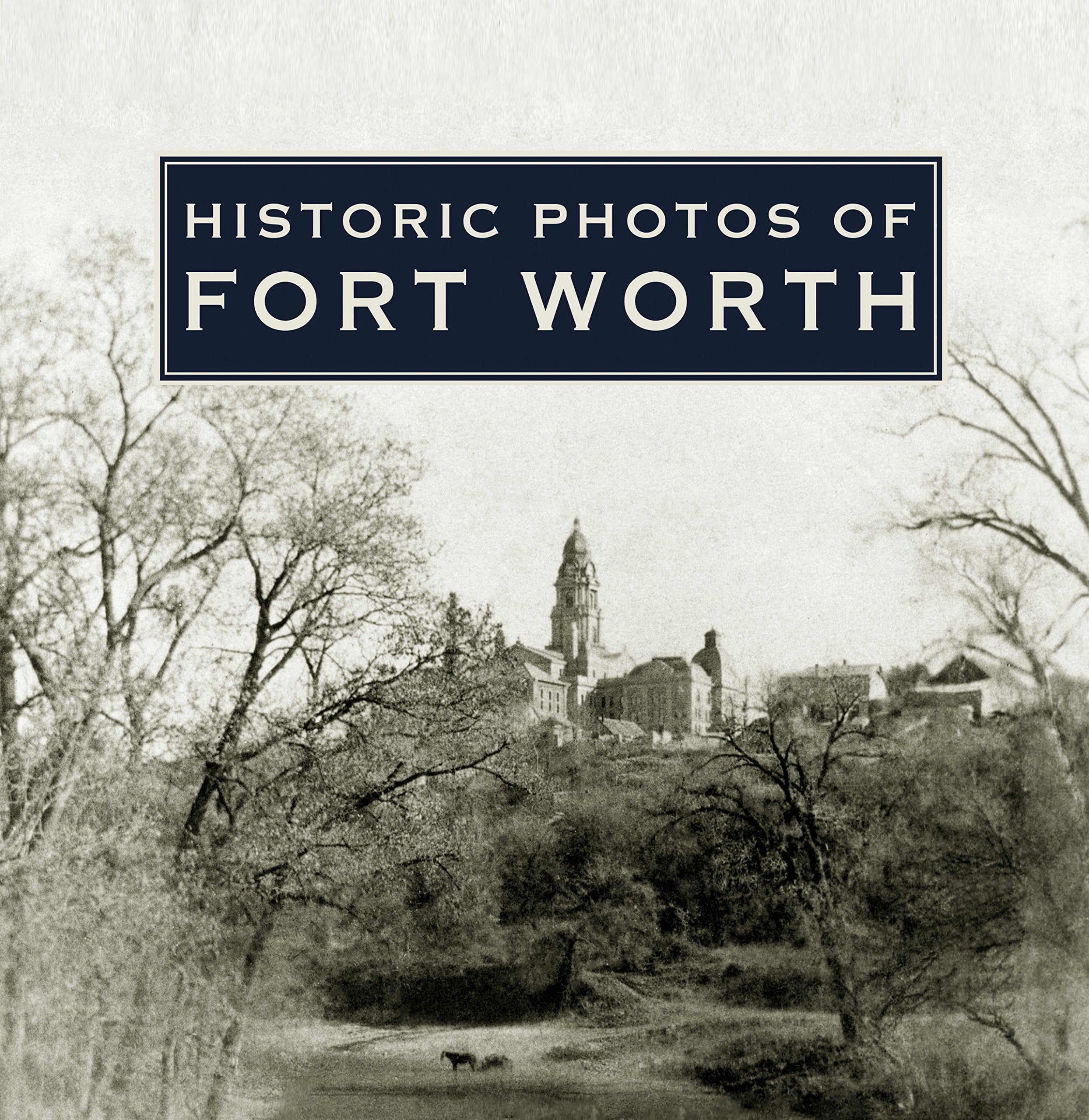 Historic Photos of Fort Worth,Used