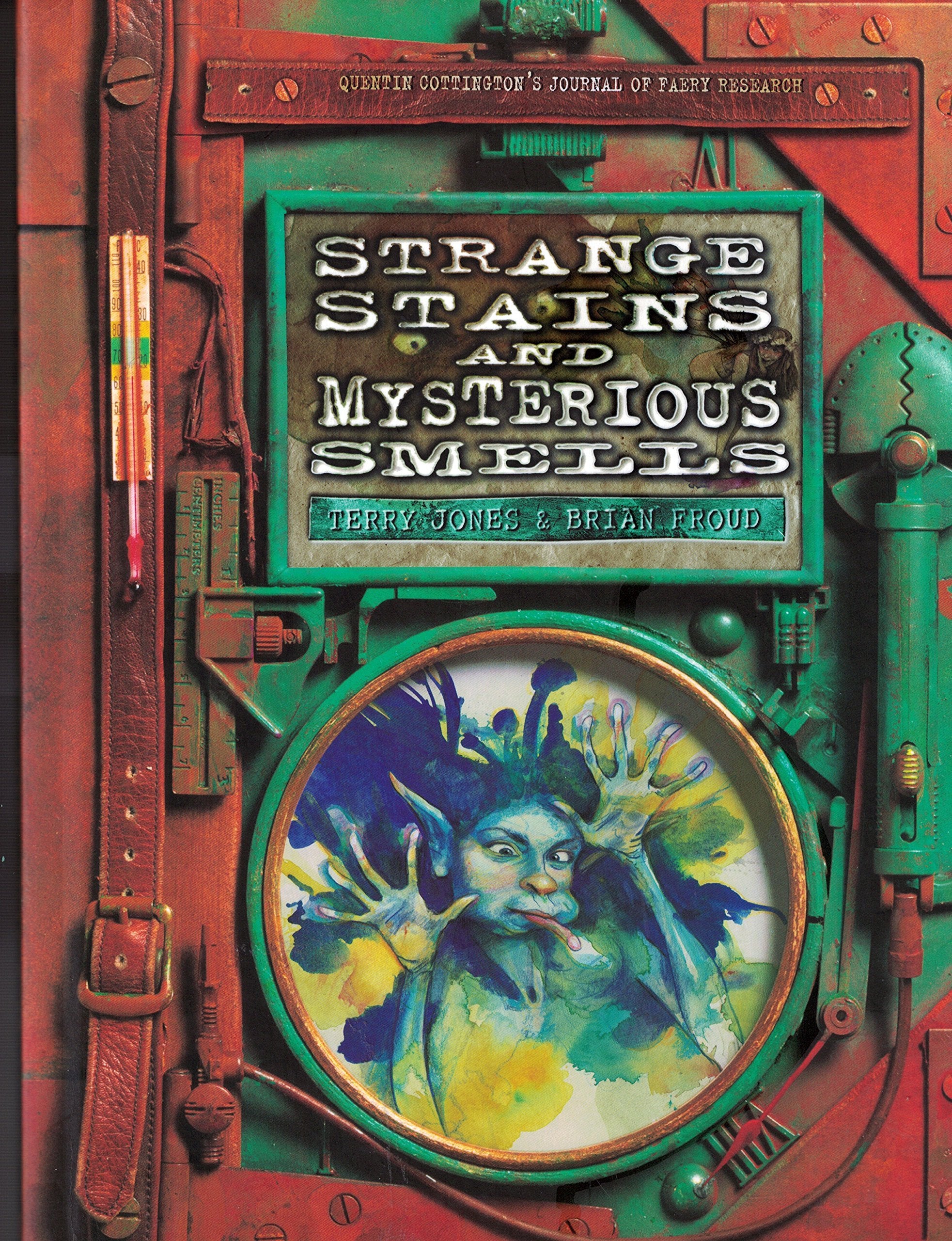 Strange Stains and Mysterious Smells: Based on Quentin Cottington's Journal of Faery Research,Used