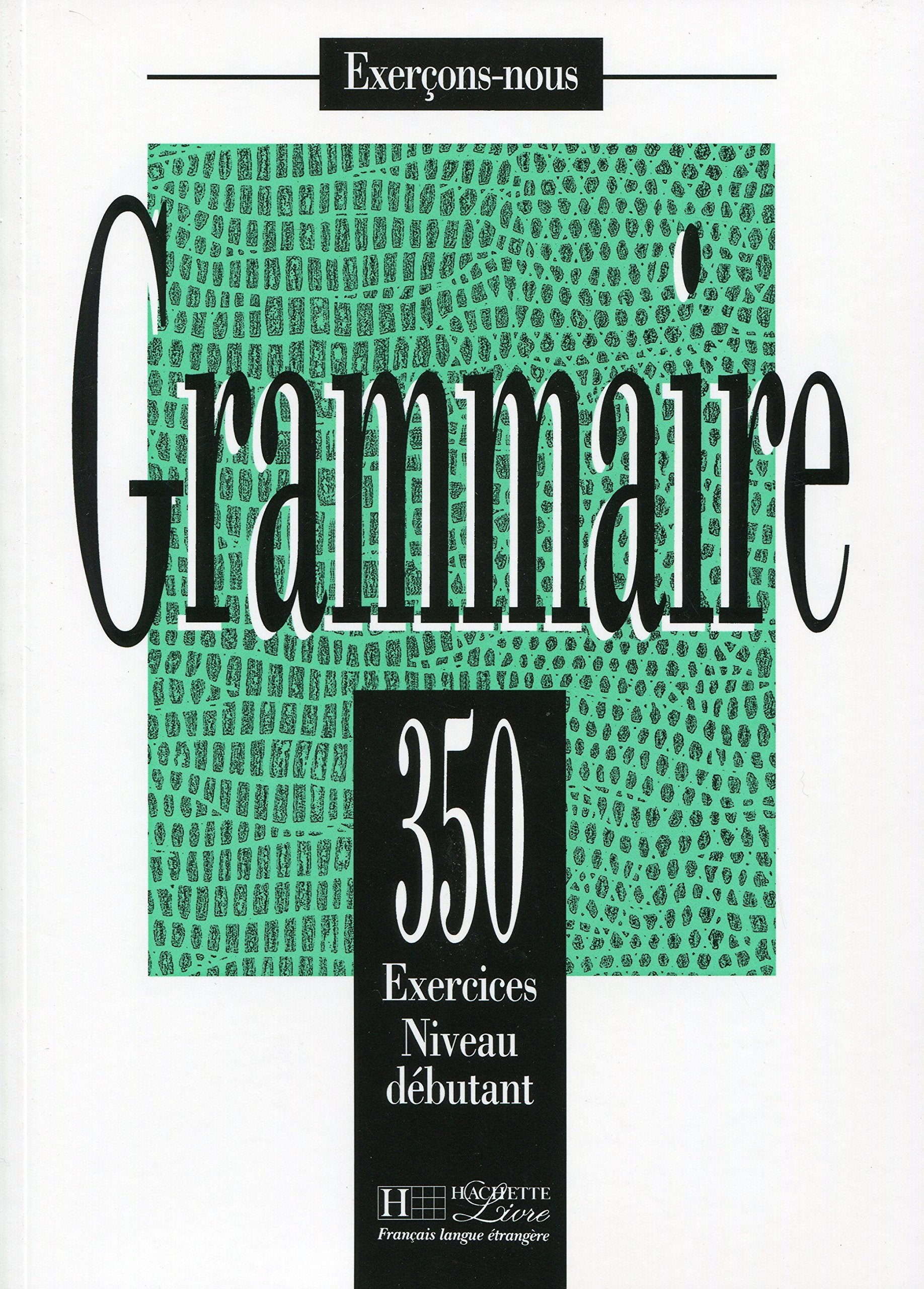 350 Exercices De Grammaire Niveau Debutant (French Edition),Used