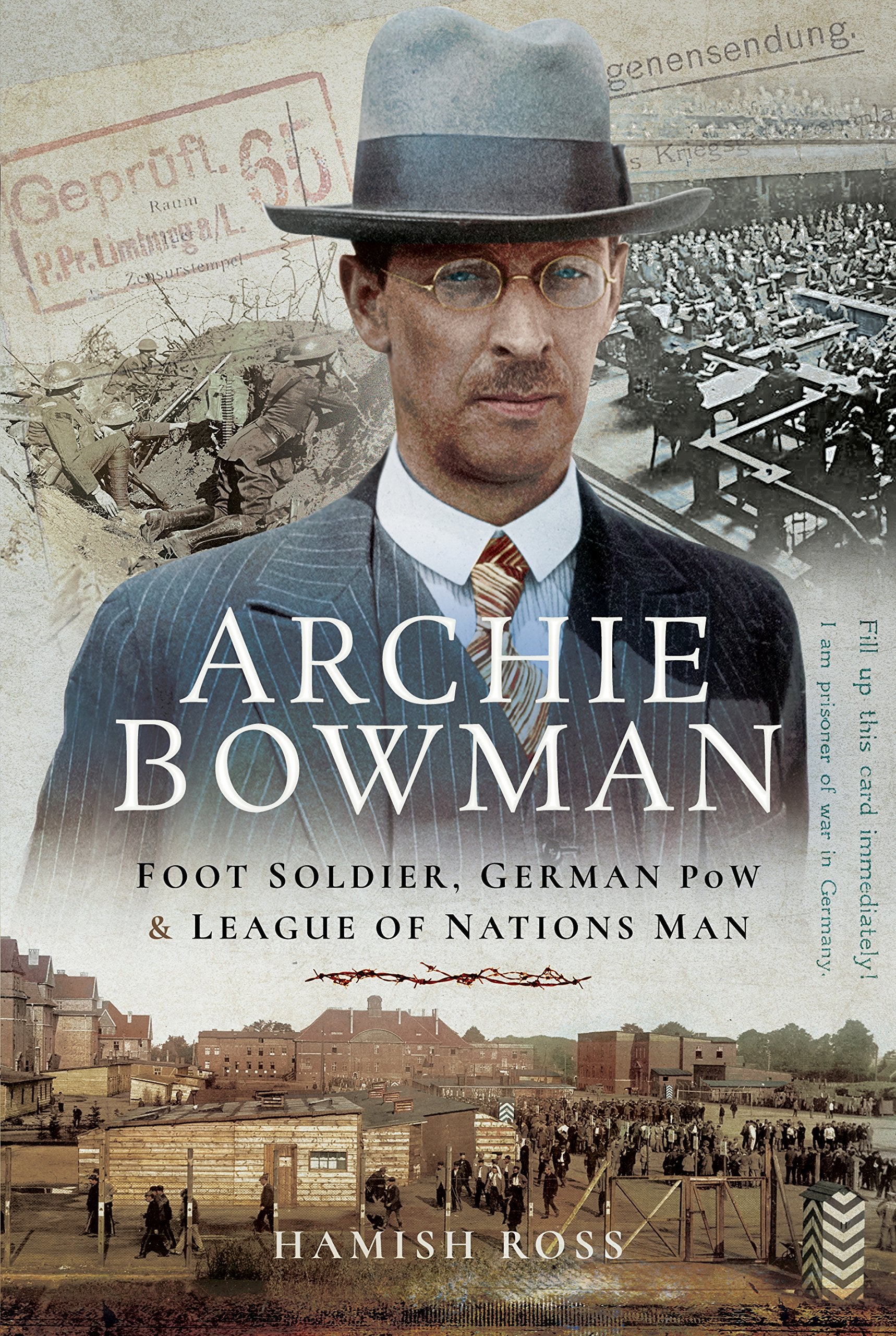Archie Bowman: Foot Soldier, German POW and League of Nations Man,Used