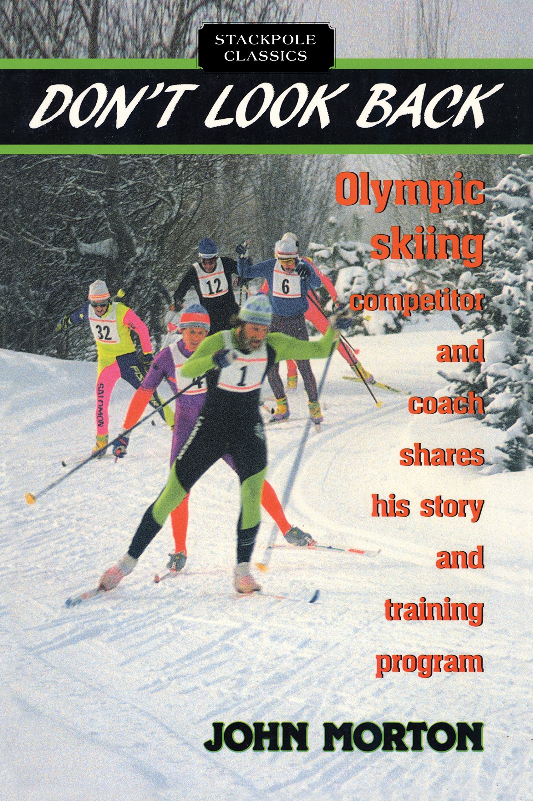 Don'T Look Back: Olympic Skiing Competitor And Coach Shares His Story And Training Program (Stackpole Classics),Used