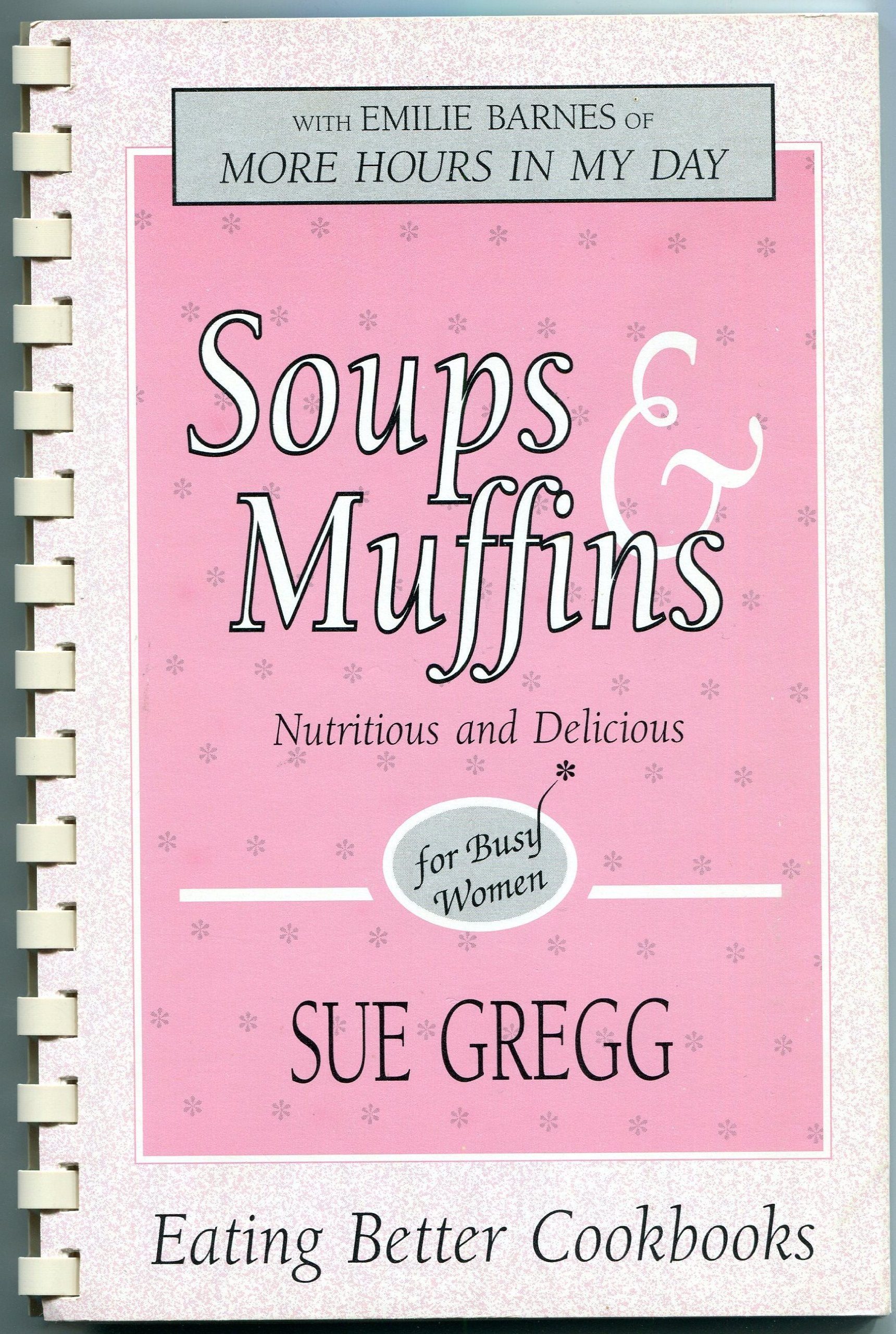 Soups & muffins: Nutritious and delicious : for busy women,New
