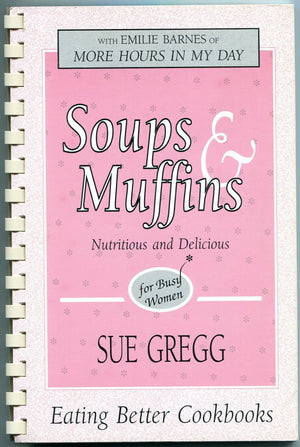 Soups & muffins: Nutritious and delicious : for busy women,New