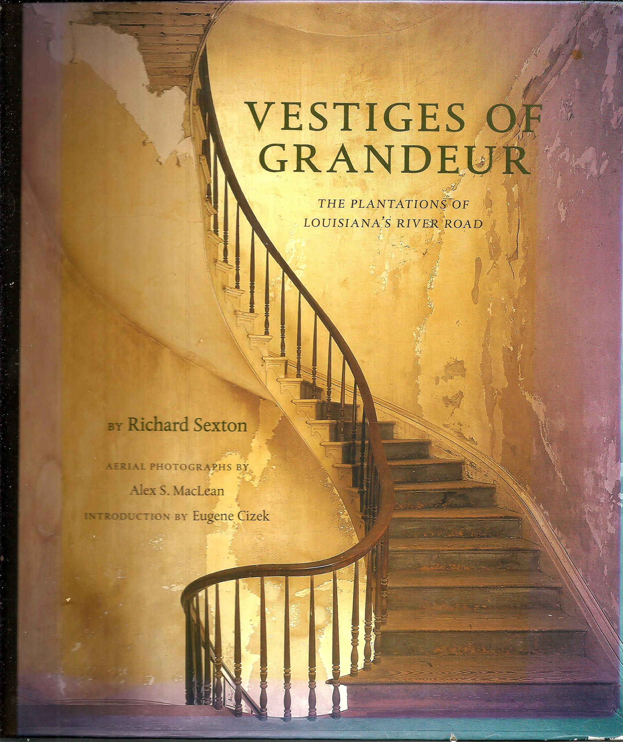 Vestiges of Grandeur: Plantations of Louisiana's River Road,Used
