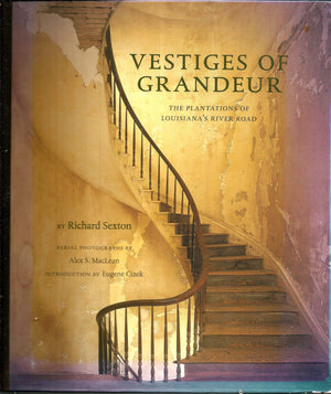 Vestiges of Grandeur: Plantations of Louisiana's River Road,Used