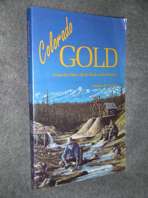 Colorado Gold: From the Pike's Peak Rush to the Present,Used