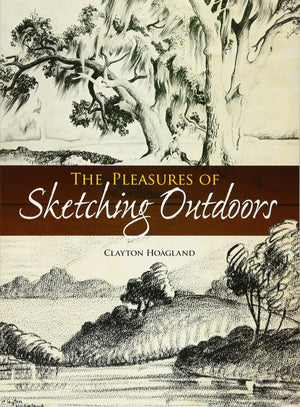 The Pleasures Of Sketching Outdoors (Dover Art Instruction),Used