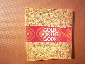 Gold for the gods: A catalogue to an exhibition of preInca and Inca gold and artifacts from Peru,Used