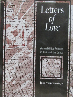 Letters Of Love: Women Political Prisoners In Exile And The Camps,New