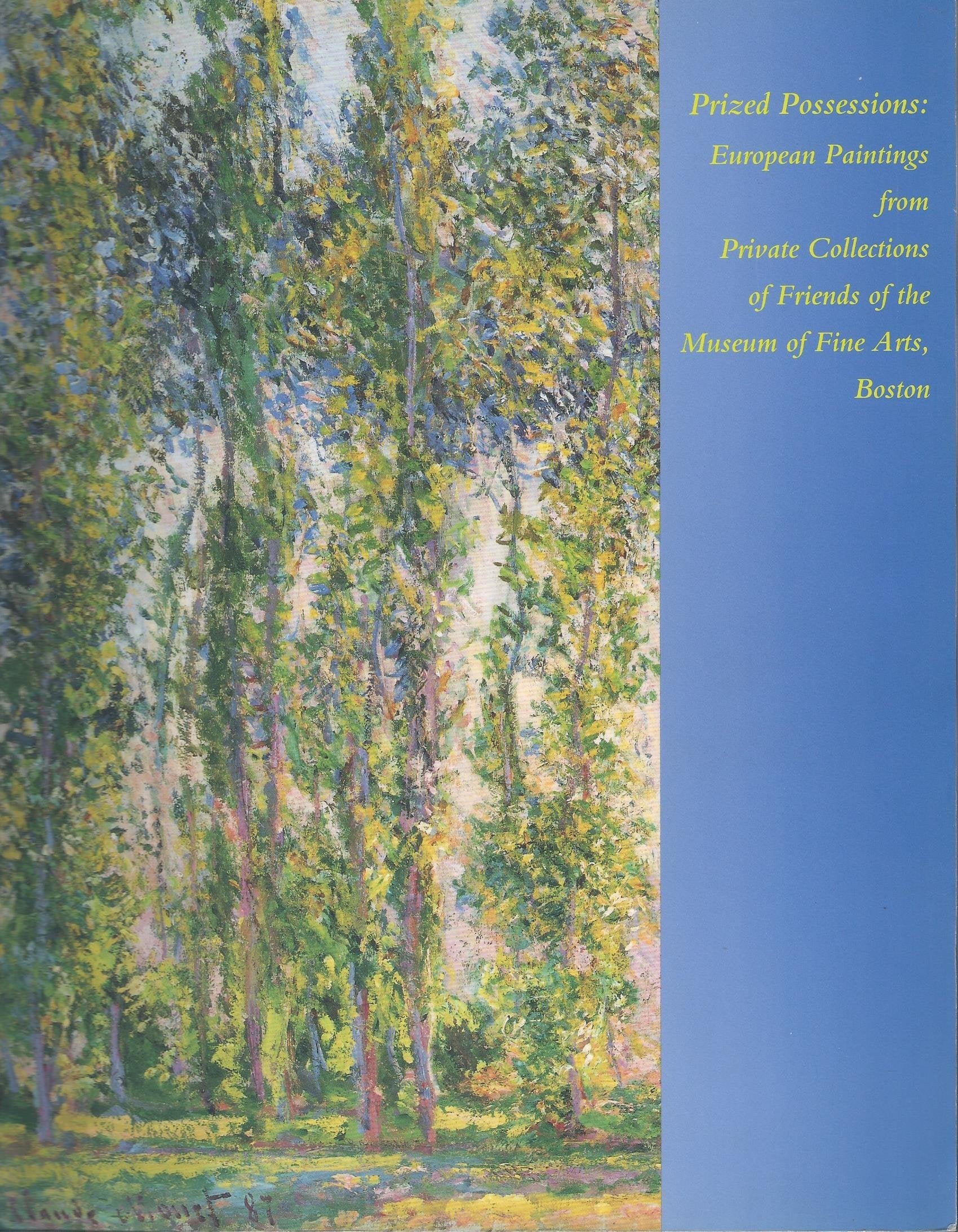 Prized possessions: European paintings from private collections of friends of the Museum of Fine Arts, Boston,Used