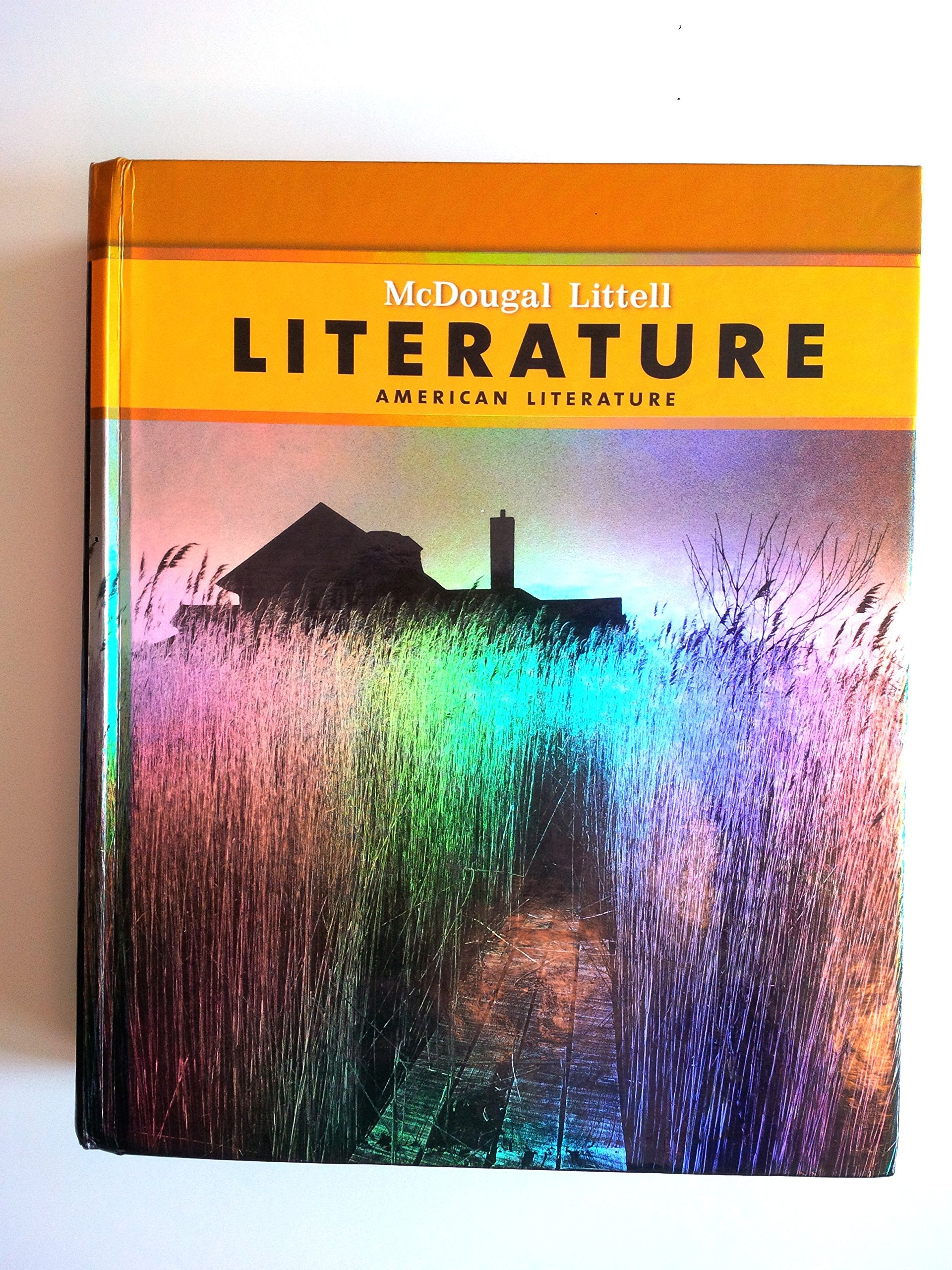 McDougal Littell Literature: Student Edition Grade 11 American Literature 2008,Used