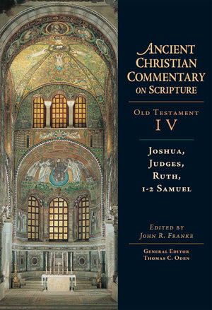 Joshua, Judges, Ruth, 12 Samuel (Ancient Christian Commentary on Scripture, OT Volume 4),Used
