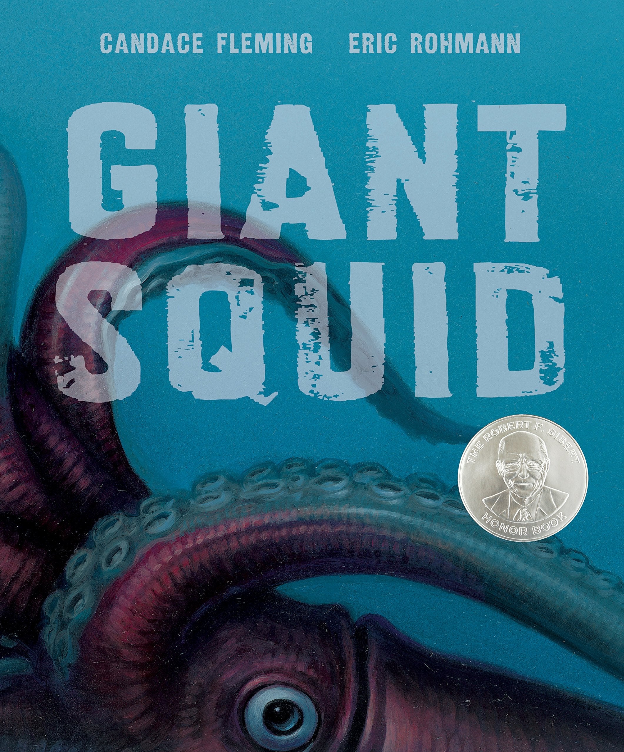 Giant Squid (Robert F. Sibert Informational Book Honor (Awards)),New