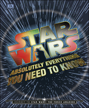 Star Wars Absolutely Everything You Need to Know,Used