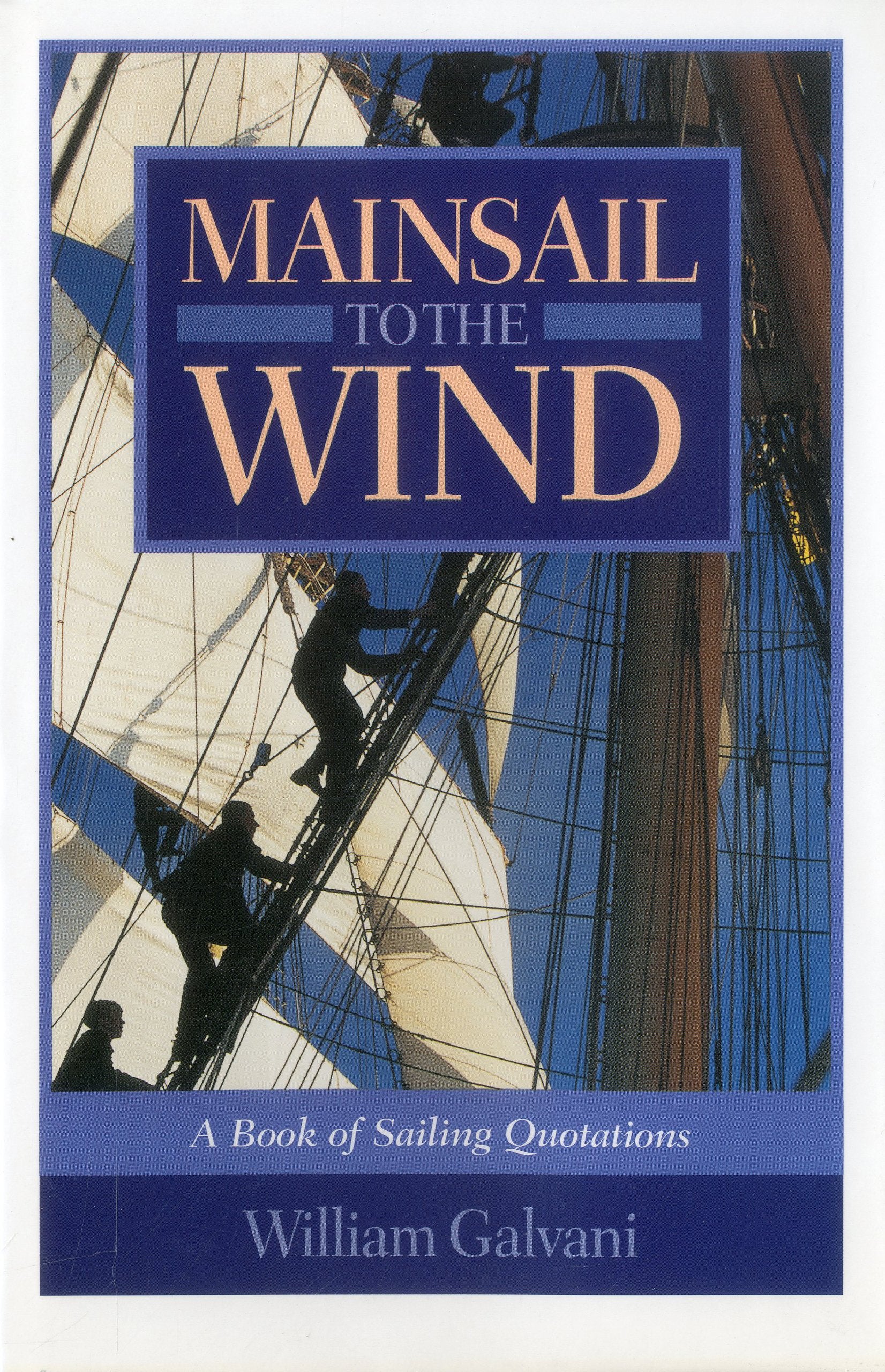 Mainsail To The Wind: A Book Of Sailing Quotations