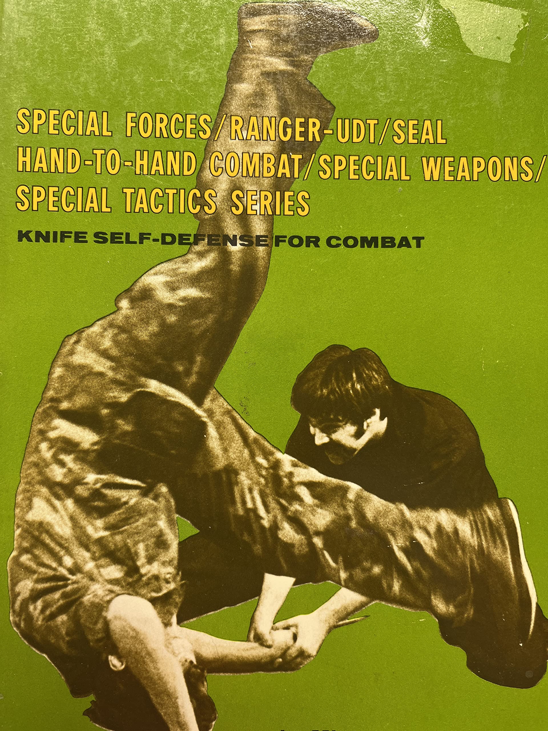 Knife SelfDefense for Combat (Special Forces/RangerUdt/Seal HandToHand Combat/Special Weapons/Special Tactics Series)
