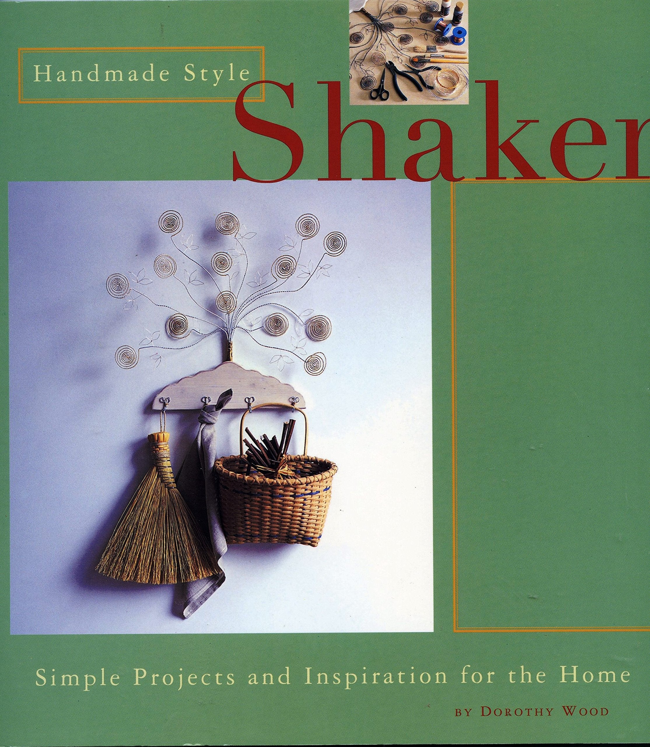 Handmade Style: Shaker: Simple Projects And Inspiration For The Home,Used